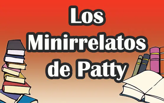 Los minirrelatos de Patty