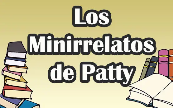 Los minirrelatos de Patty