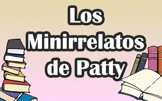 Los minirrelatos de Patty