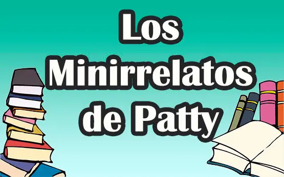 Los minirrelatos de Patty