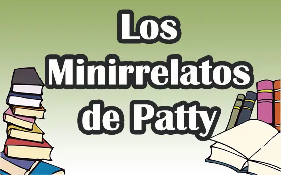 Los minirrelatos de Patty