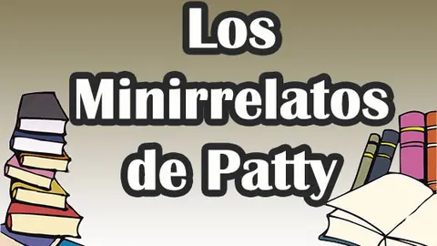 Los-minirrelatos-de-Patty